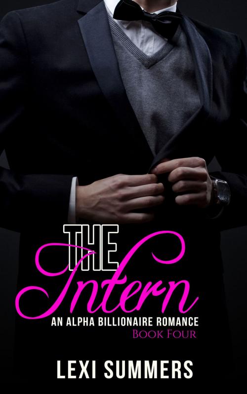 Cover of the book The Intern, Book 4 (Alpha Billionaire Romance Series) by Lexi Summers, Haut Pink Publishing