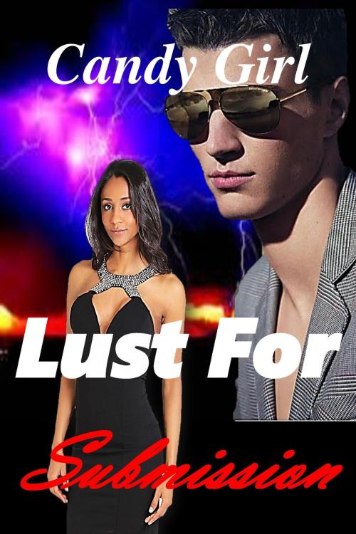 Cover of the book Lust For Submission (Lust Series Book 3) by Candy Girl, B.A. Savage