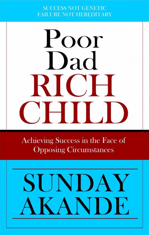 Cover of the book Poor Dad Rich Child by Sunday Akande, Sunday Akande
