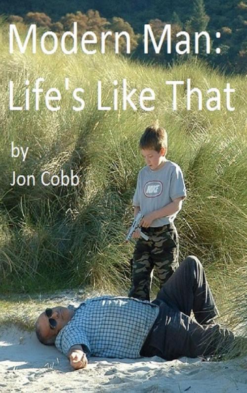 Cover of the book Modern Man: Life's Like That by Jon Cobb, Jon Cobb