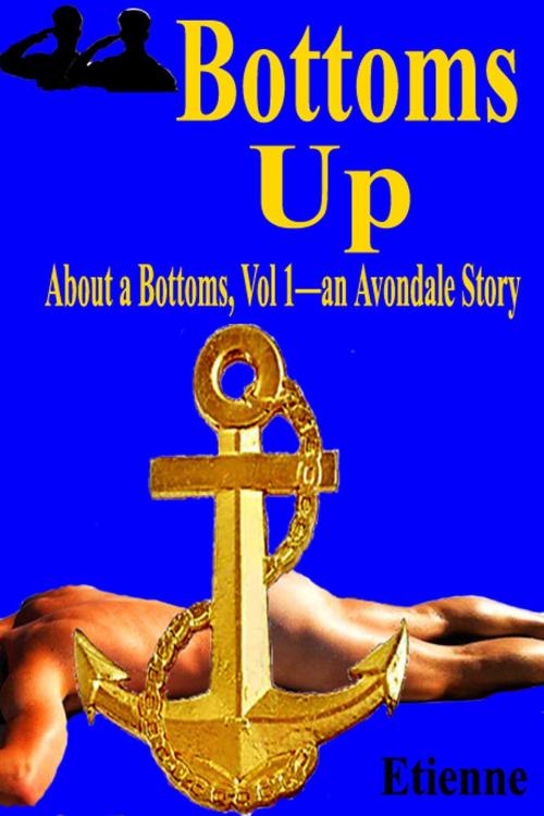Cover of the book Bottoms Up (About a Bottoms, Vol. 1) by Etienne, Etienne