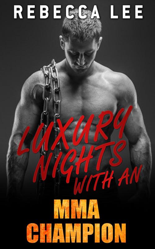 Cover of the book Luxury Nights with an MMA Champion by Rebecca Lee, Rebecca Lee