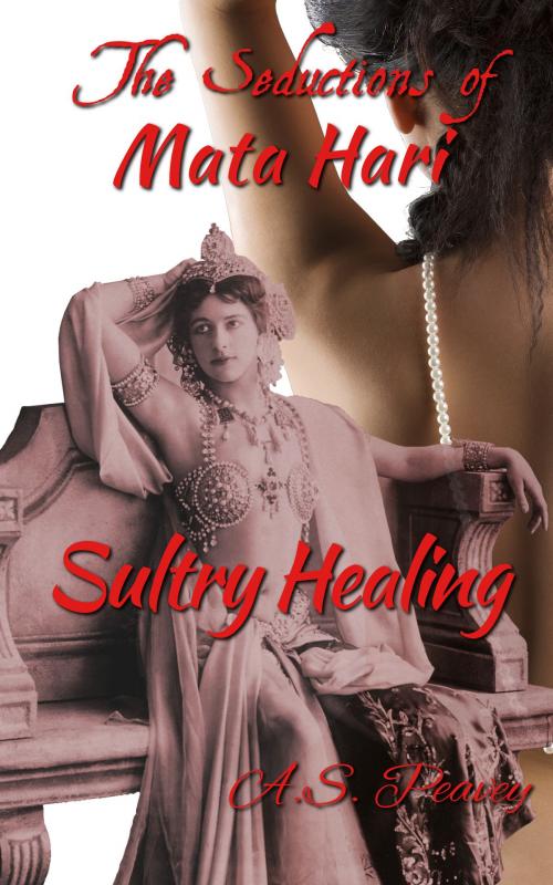 Cover of the book Sultry Healing by A.S. Peavey, A.S. Peavey