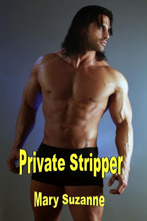 Cover of the book Private Stripper by Mary Suzanne, Mary Suzanne