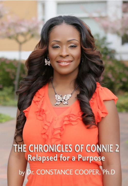 Cover of the book The Chronicles of Connie 2: Relapsed for a Purpose by Constance Cooper, Constance Cooper