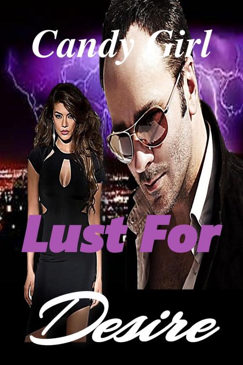 Cover of the book Lust For Desire (Lust Series Book 2) by Candy Girl, B.A. Savage