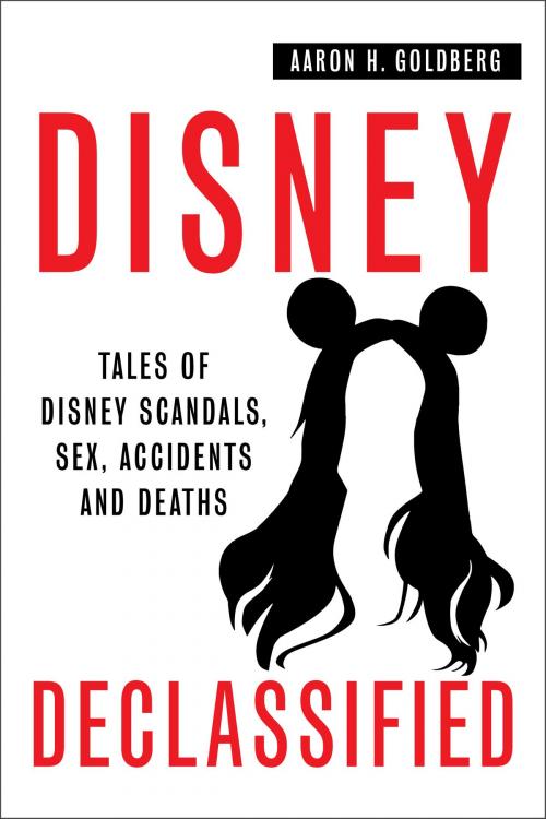 Cover of the book Disney Declassified by Aaron Goldberg, Aaron Goldberg