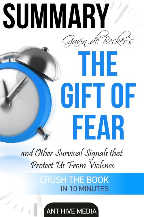 Cover of the book Gavin de Becker’s The Gift of Fear Survival Signals That Protect Us From Violence | Summary by Ant Hive Media, Ant Hive Media