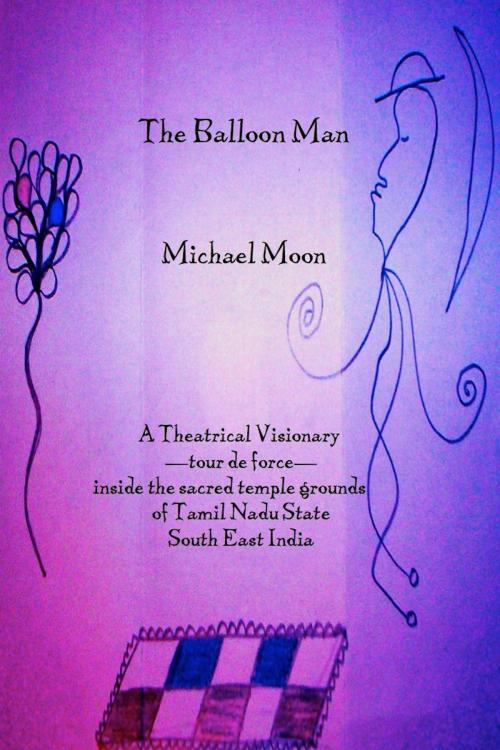 Cover of the book The Balloon Man by Michael Moon, Michael Moon