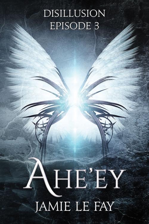 Cover of the book Disillusion: Ahe'ey, Episode 3 by Jamie Le Fay, Jamie Le Fay