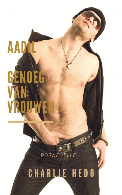 Cover of the book Aadil in Genoeg van Vrouwen by Charlie Hedo, Charlie Hedo