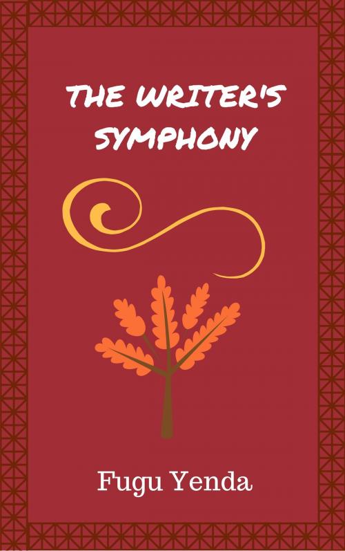 Cover of the book The Writer's Symphony by Fugu Yenda, Fugu Yenda