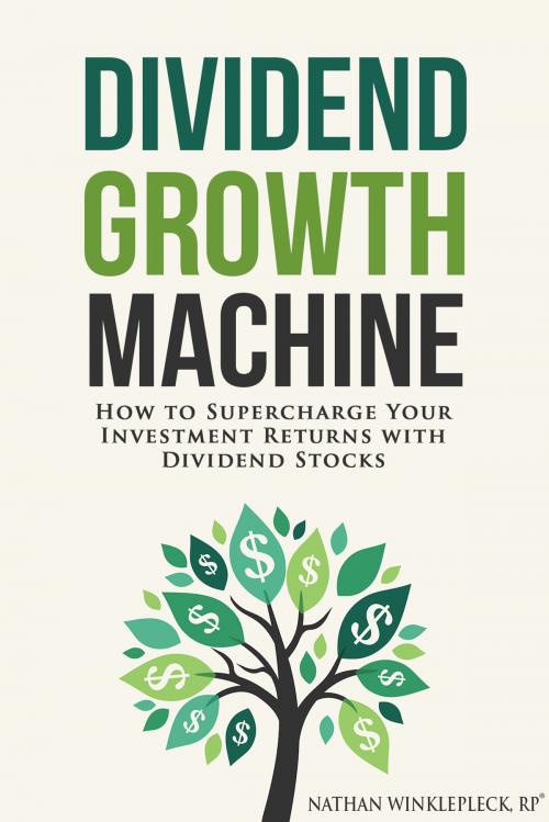 Cover of the book Dividend Growth Machine by Nathan Winklepleck, Nathan Winklepleck
