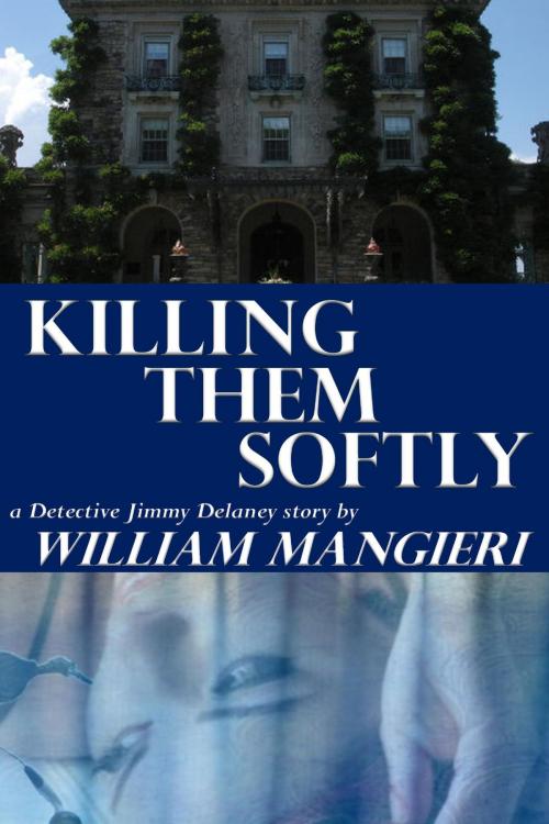 Cover of the book Killing Them Softly by William Mangieri, William Mangieri
