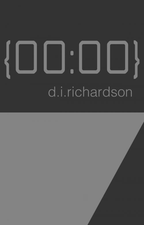 Cover of the book {00:00} by D. I. Richardson, D. I. Richardson