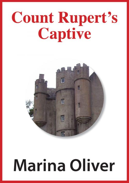 Cover of the book Count Rupert's Captive by Marina Oliver, Marina Oliver