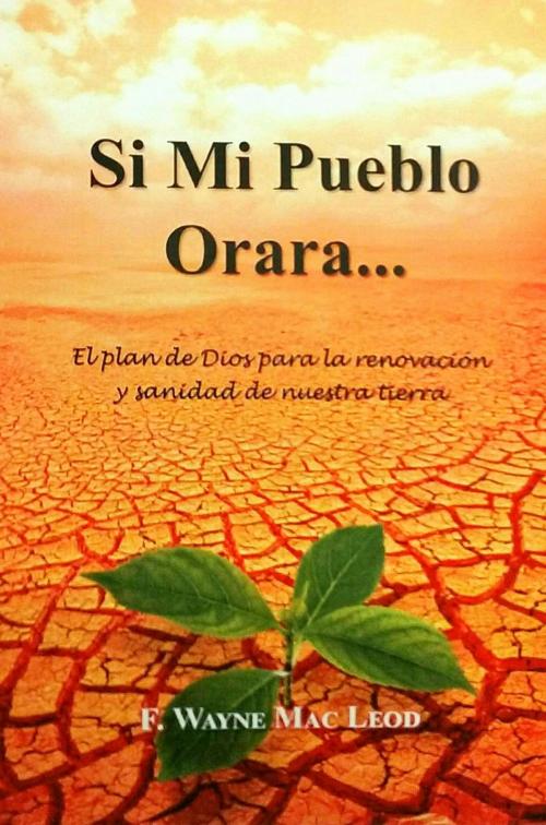 Cover of the book Si Mi Pueblo Orara... by F. Wayne Mac Leod, F. Wayne Mac Leod