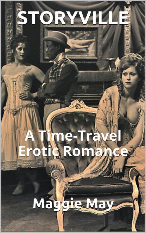 Cover of the book Storyville: A Time-Travel Erotic Romance by Maggie May, Maggie May