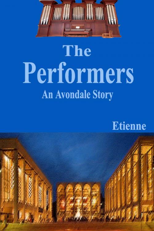 Cover of the book The Performers (an Avondale Story) by Etienne, Etienne