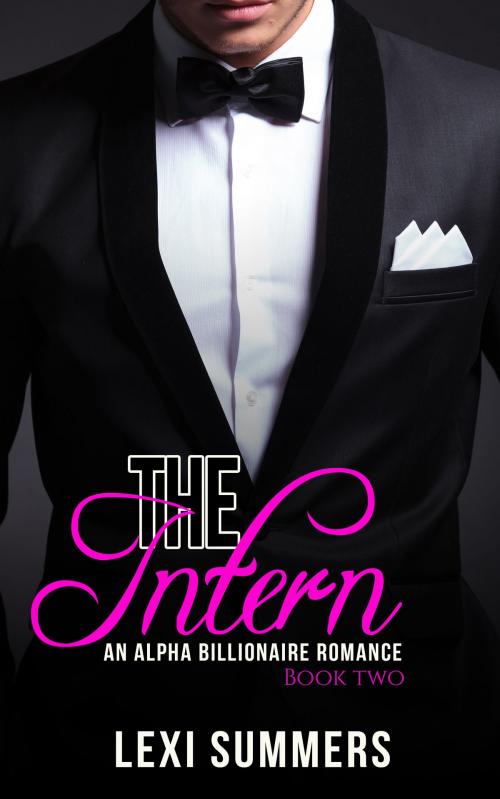 Cover of the book The Intern, Book 2 (Alpha Billionaire Romance Series) by Lexi Summers, Haut Pink Publishing