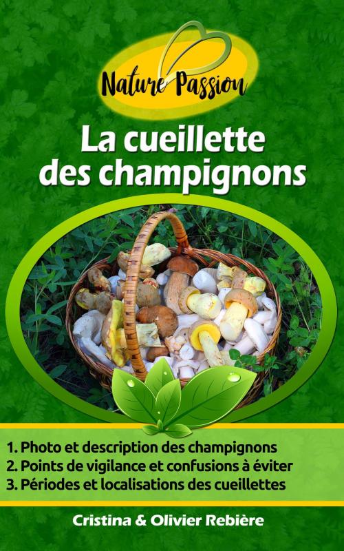 Cover of the book La cueillette des champignons by Cristina Rebiere, Olivier Rebiere, Olivier Rebiere