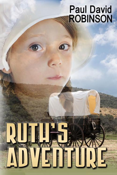 Cover of the book Ruth's Adventure by Paul David Robinson, Paul David Robinson