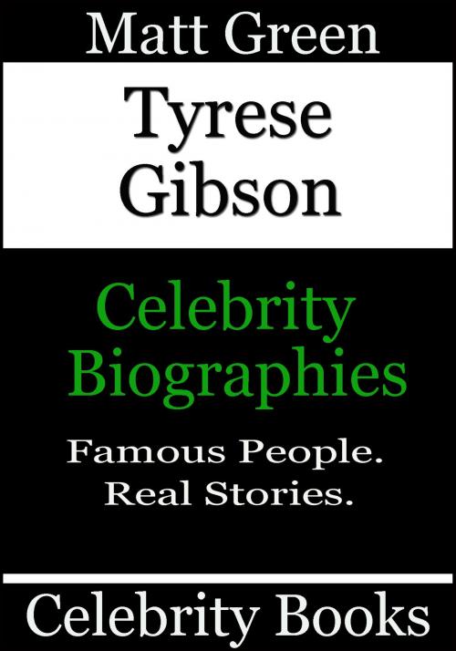 Cover of the book Tyrese Gibson: Celebrity Biographies by Matt Green, Matt Green