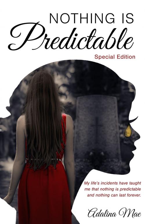 Cover of the book Nothing Is Predictable by Adalina Mae, Adalina Mae