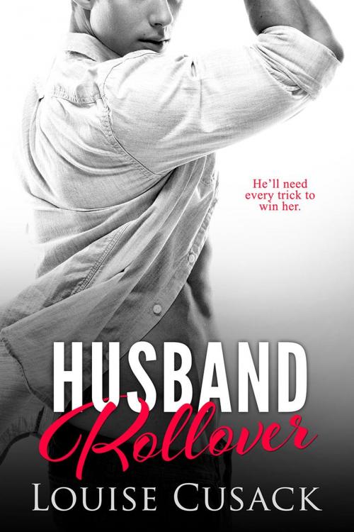 Cover of the book Husband Rollover by Louise Cusack, Flirt Press