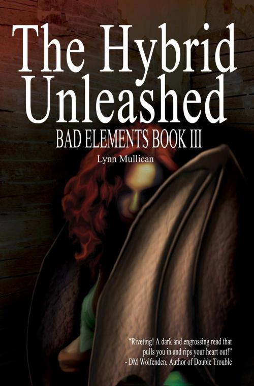 Cover of the book The Hybrid Unleashed by Lynn Mullican, Cryptic Bones Publishing