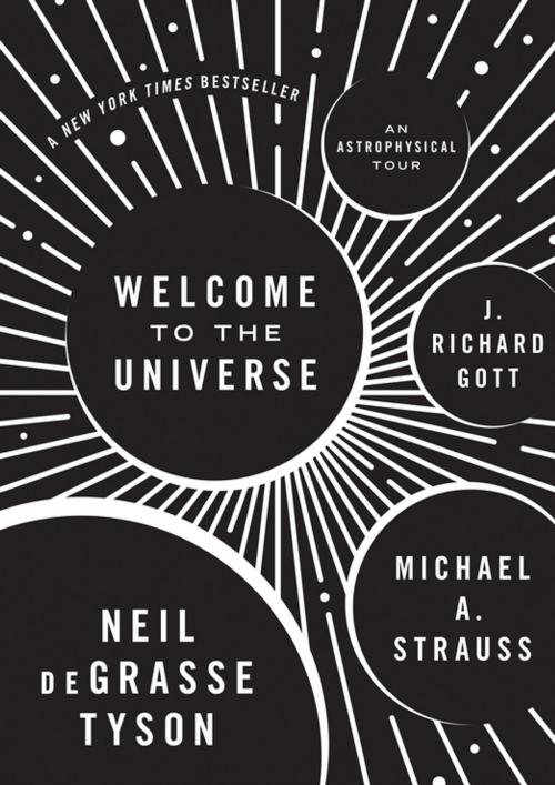 Cover of the book Welcome to the Universe by Neil deGrasse Tyson, J. Richard Gott, Michael Strauss, Princeton University Press