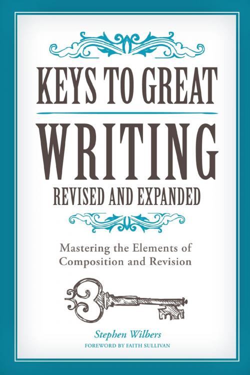 Cover of the book Keys to Great Writing Revised and Expanded by Stephen Wilbers, Faith Sullivan, F+W Media