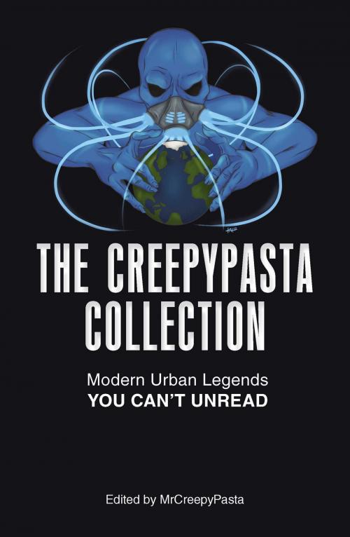 Cover of the book The Creepypasta Collection by MrCreepyPasta, Vincent V. Cava, Matt Dymerski, T.W. Grim, Adams Media