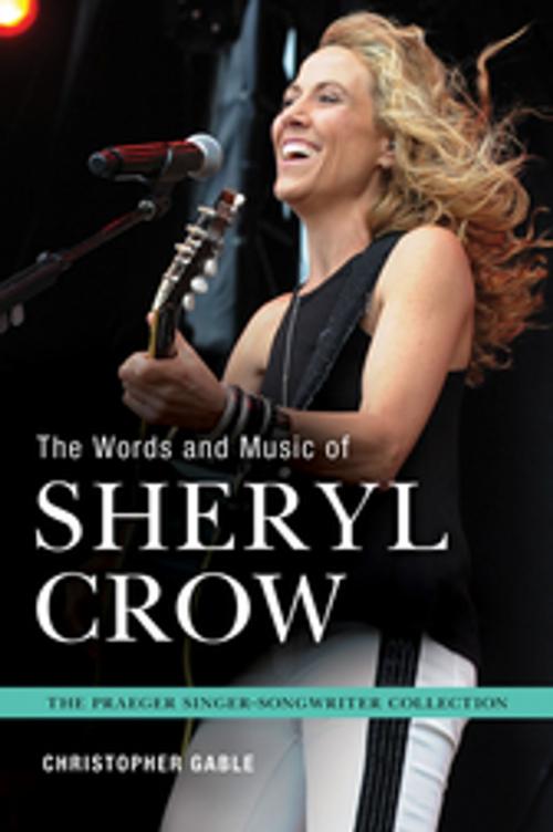 Cover of the book The Words and Music of Sheryl Crow by Christopher Gable, ABC-CLIO