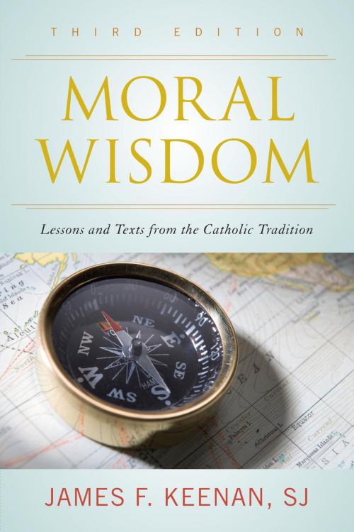 Cover of the book Moral Wisdom by James F. Keenan, S.J., Rowman & Littlefield Publishers