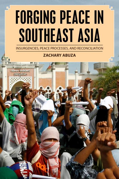 Cover of the book Forging Peace in Southeast Asia by Zachary Abuza, Rowman & Littlefield Publishers