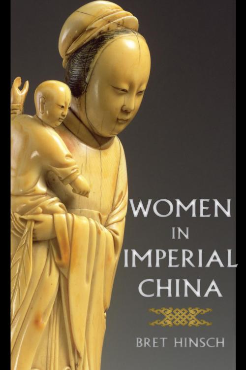 Cover of the book Women in Imperial China by Bret Hinsch, Rowman & Littlefield Publishers