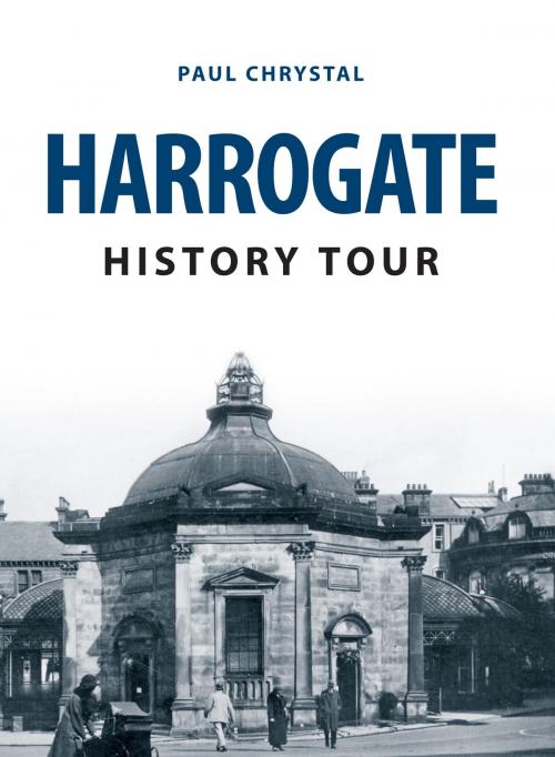 Cover of the book Harrogate History Tour by Paul Chrystal, Amberley Publishing