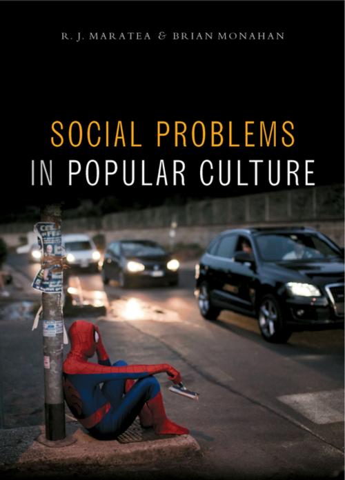 Cover of the book Social problems in popular culture by Monahan, Brian, Maratea, R. J., Policy Press