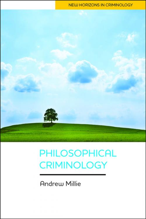 Cover of the book Philosophical criminology by Millie, Andrew, Policy Press