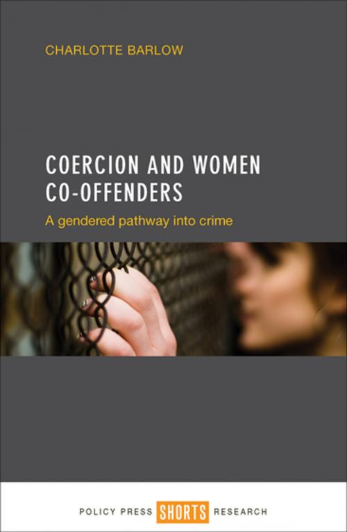 Cover of the book Coercion and women co-offenders by Barlow, Charlotte, Policy Press