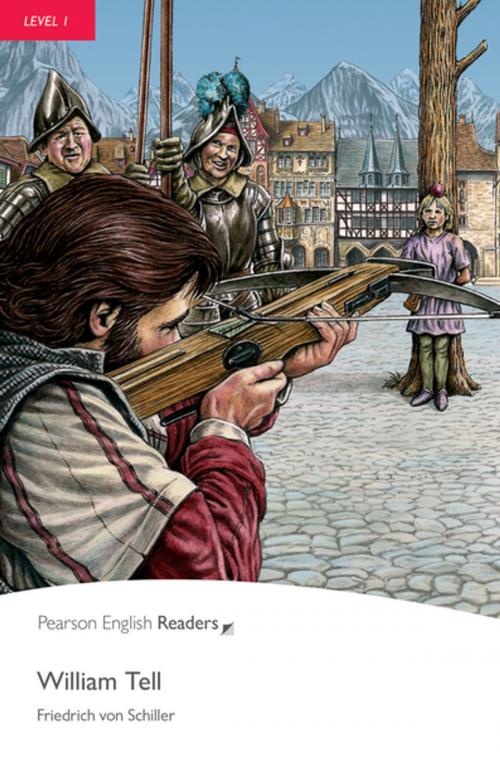 Cover of the book Level 1: William Tell by Mr Friedrich Von Schiller, Pearson Education Limited