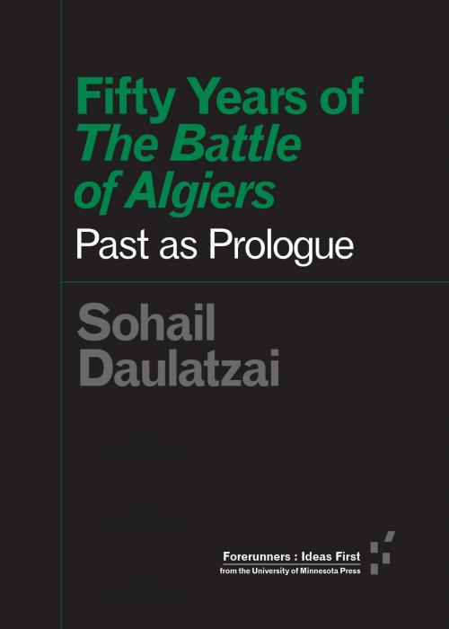 Cover of the book Fifty Years of "The Battle of Algiers" by Sohail Daulatzai, University of Minnesota Press