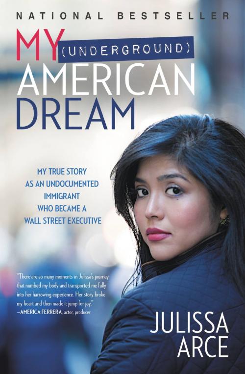 Cover of the book My (Underground) American Dream by Julissa Arce, Center Street