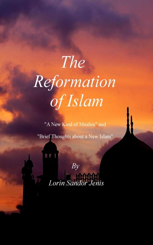 Cover of the book The Reformation of Islam by Lorin Jenis, eBookIt.com