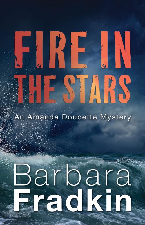 Cover of the book Fire in the Stars by Barbara Fradkin, Dundurn
