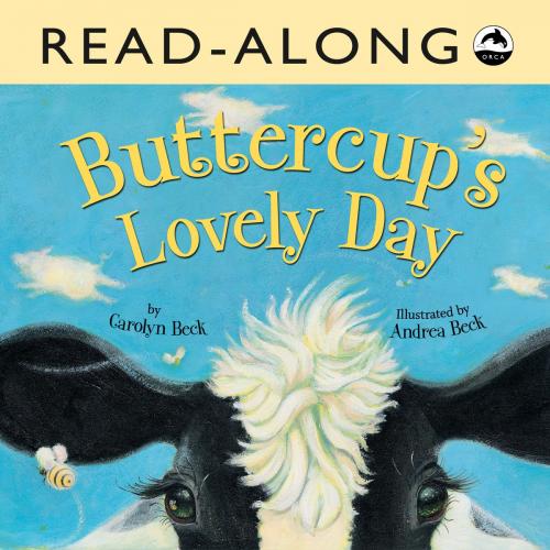 Cover of the book Buttercup's Lovely Day Read-Along by Carolyn Beck, Orca Book Publishers