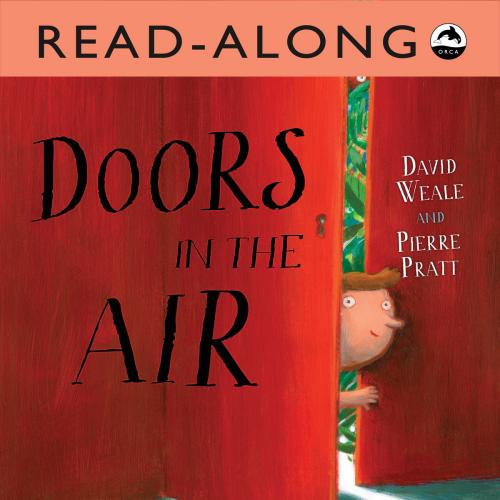 Cover of the book Doors in the Air Read-Along by David Weale, Orca Book Publishers