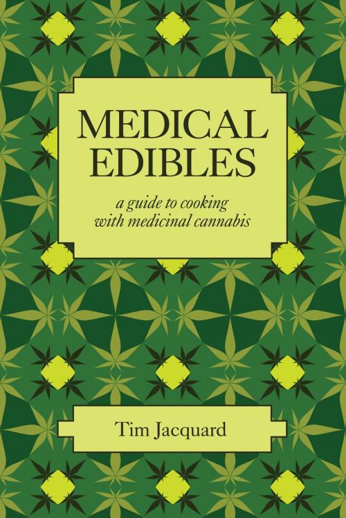 Cover of the book Medical Edibles by Tim Jacquard, FriesenPress