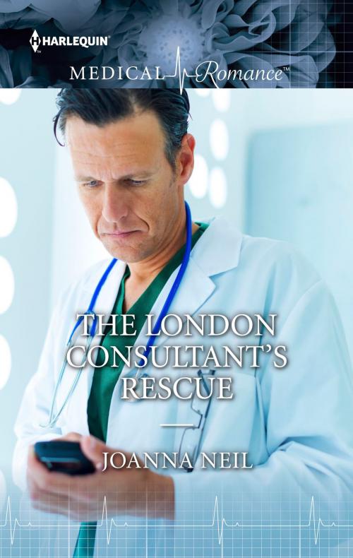 Cover of the book The London Consultant's Rescue by Joanna Neil, Harlequin